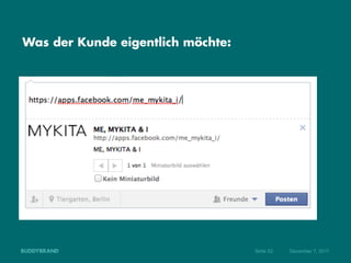 Was der Kunde eigentlich möchte:




                                   Seite 52   Dezember 7, 2011
 