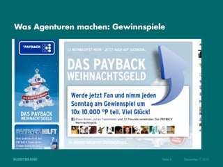 Was Agenturen machen: Gewinnspiele




                                 Seite 6   Dezember 7, 2011
 