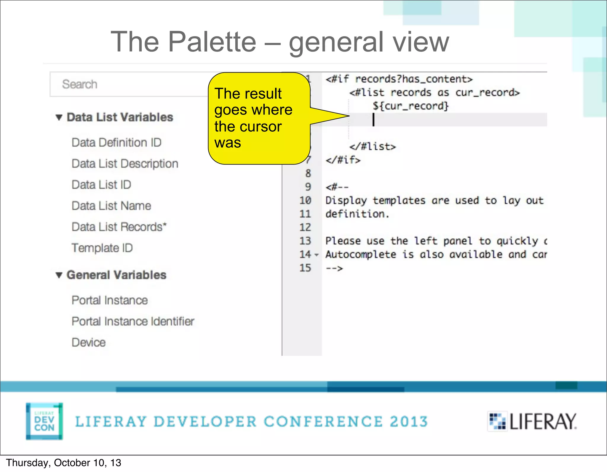 The Palette – general view
The result
goes where
the cursor
was
Thursday, October 10, 13
 