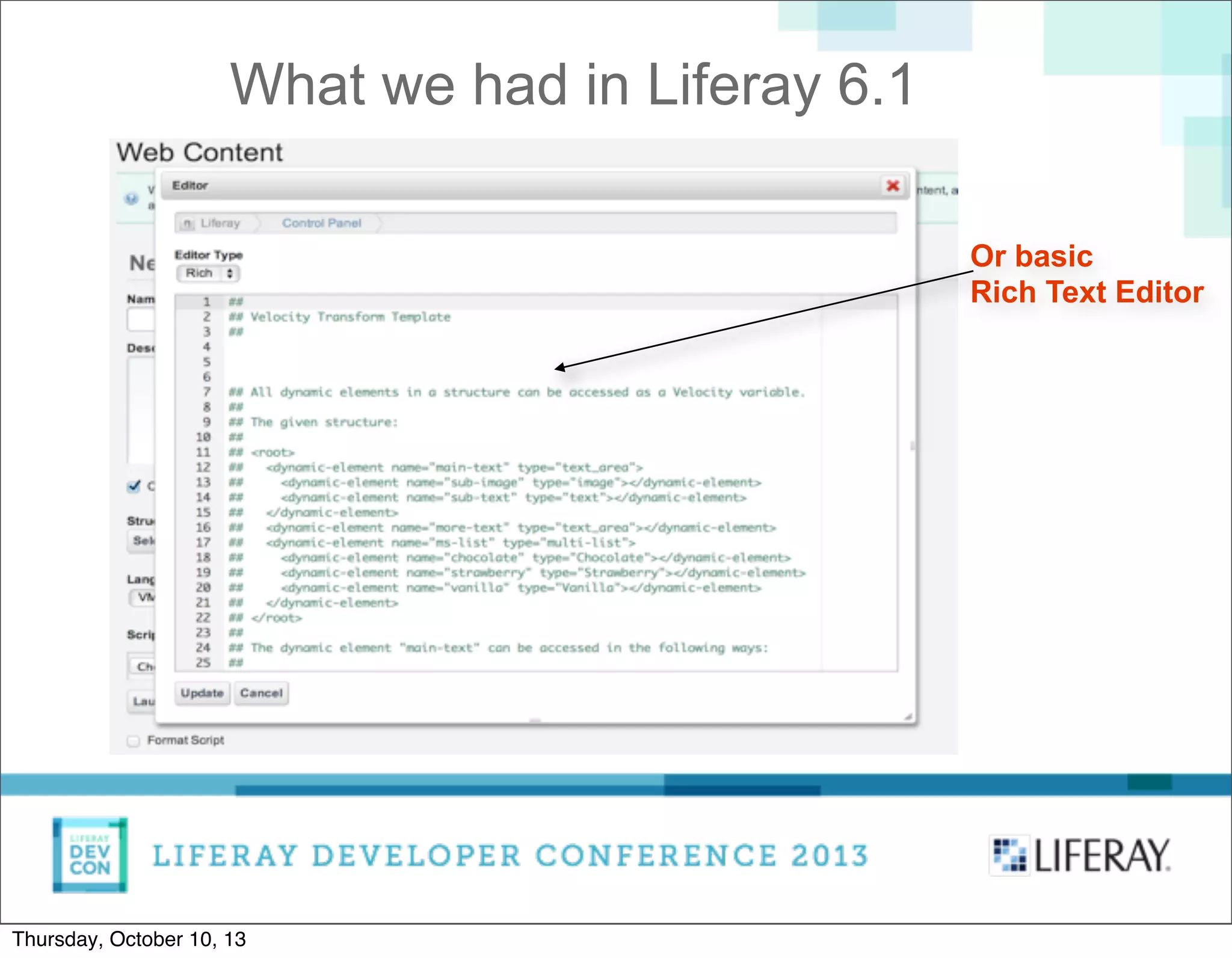 Or basic
Rich Text Editor
What we had in Liferay 6.1
Thursday, October 10, 13
 