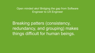 Open minded ako! Bridging the gap from Software
Engineer to UX Engineer
Lesson 3: Understanding
The Concept of Cognitive
L...