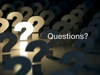 Questions?
 