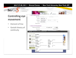 Controlling	
  eye	
  
movement	
  
•  Element	
  of	
  line	
  
•  Gestalt	
  theory	
  of	
  
   conFnuity	
  
 