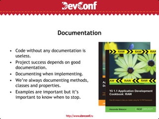 Documentation

• Code without any documentation is
  useless.
• Project success depends on good
  documentation.
• Documen...