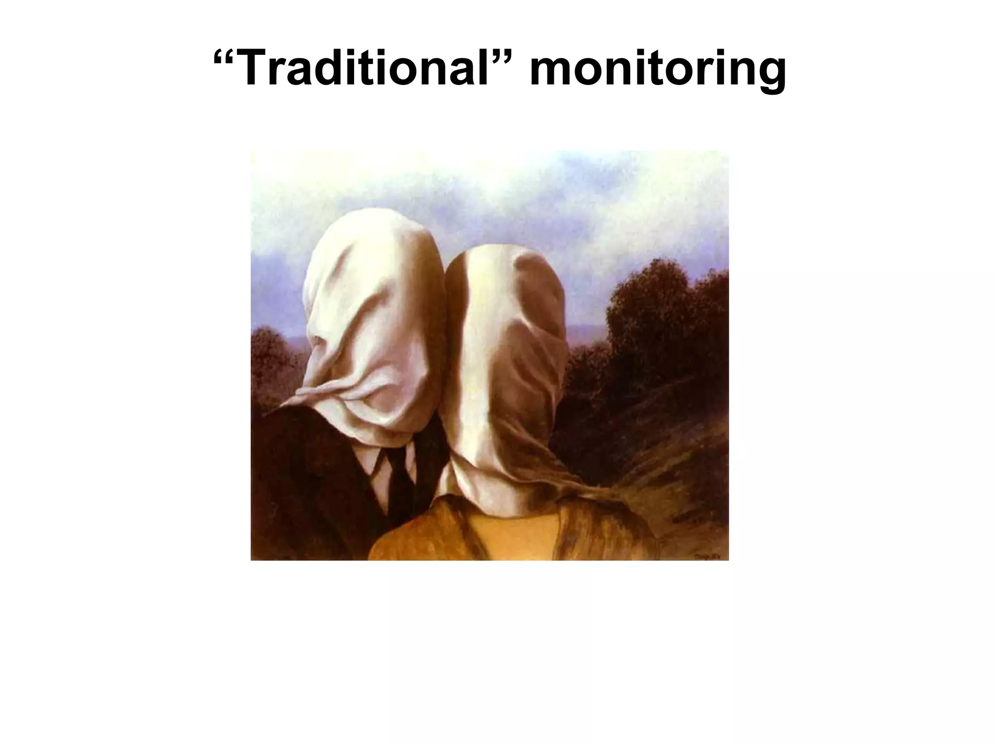 “Traditional” monitoring
 