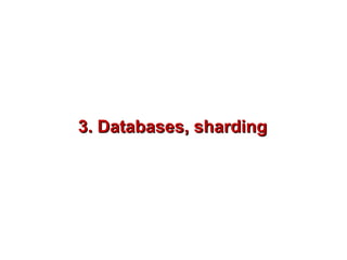 3. Databases, sharding
 