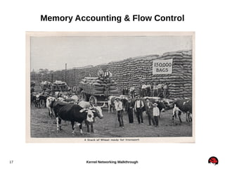 Memory Accounting & Flow Control

17

Kernel Networking Walkthrough

 