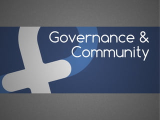 Governance &
Community
 