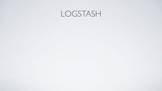 LOGSTASH
 