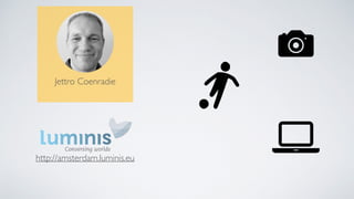 Jettro Coenradie
http://amsterdam.luminis.eu
 