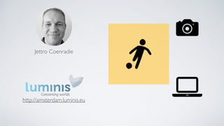 Jettro Coenradie
http://amsterdam.luminis.eu
 