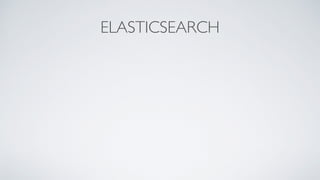 ELASTICSEARCH
 