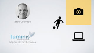 Jettro Coenradie
http://amsterdam.luminis.eu
 