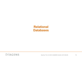 DevCon TLV | © 2014 triAGENS GmbH | 2014-06-05 19
Relational
Databases
 