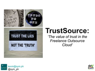 TrustSource:  ‘The value of trust in the Freelance Outsource Cloud’ 
