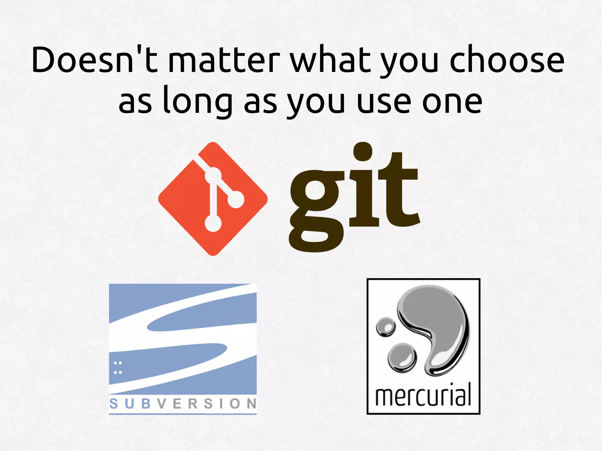 Doesn't matter what you choose
    as long as you use one
 