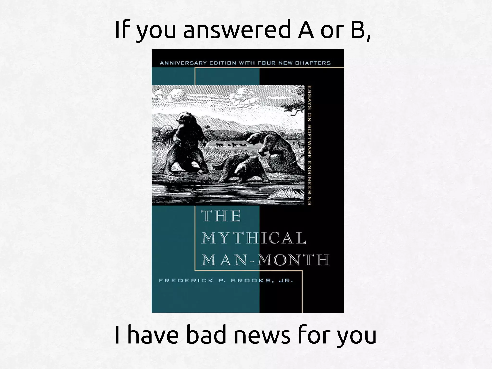 If you answered A or B,




I have bad news for you
 