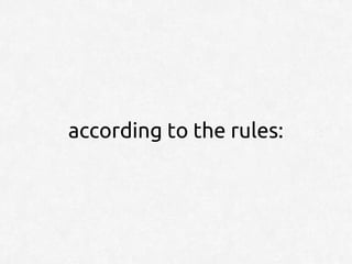 according to the rules:
 