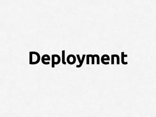Deployment
 