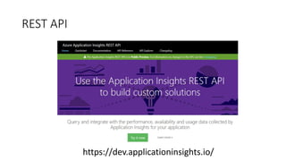 REST API
https://dev.applicationinsights.io/
 