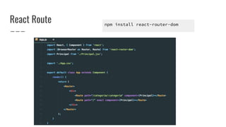 React Route npm install react-router-dom
 