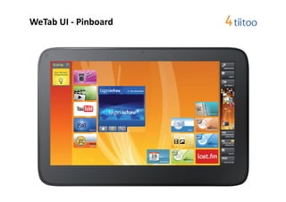 WeTab	
  UI	
  -­‐	
  Pinboard	
  
 