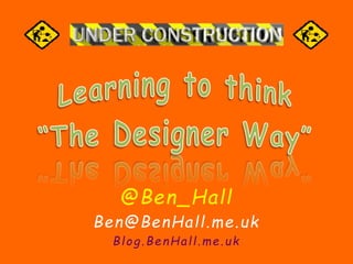 @Ben_Hall
Ben@BenHall.me.uk
Blog.BenHall.me.uk
 