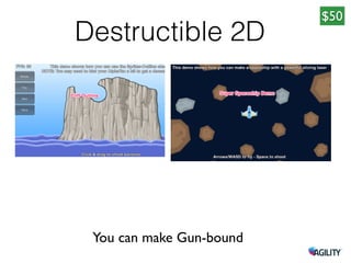 Destructible 2D
You can make Gun-bound
$50
 