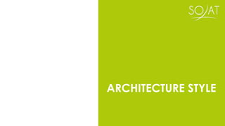 ARCHITECTURE STYLE
 
