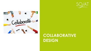 COLLABORATIVE
DESIGN
 
