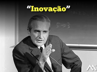 “Inovação”

 