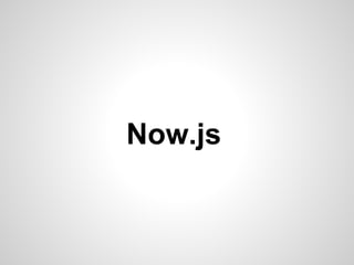 Now.js
 