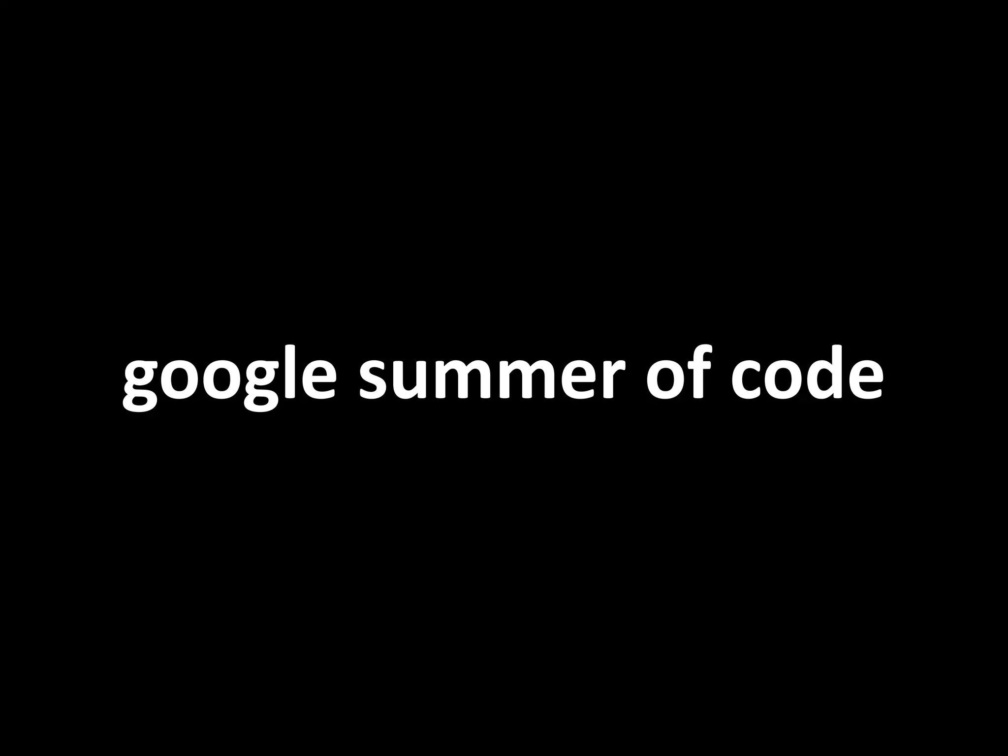 google  summer  of  code 
