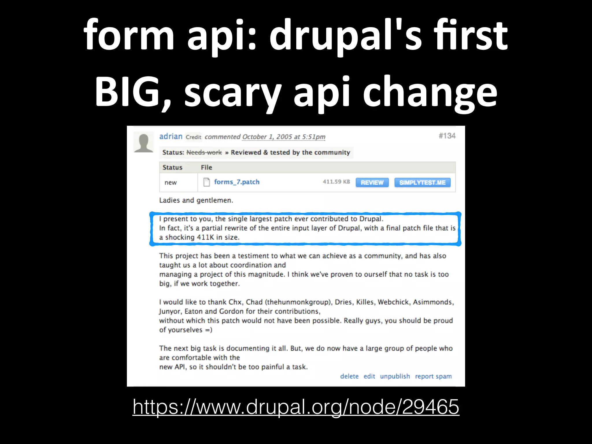 form  api:  drupal's  ﬁrst   BIG,  scary  api  change https://www.drupal.org/node/29465 