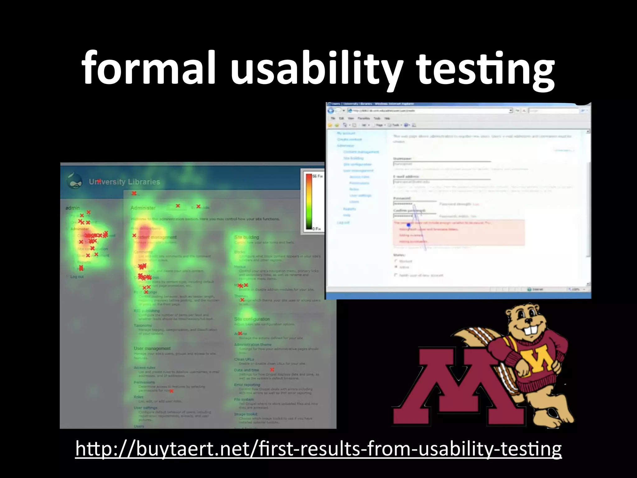 formal  usability  tesVng hNp://buytaert.net/ﬁrst-­‐results-­‐from-­‐usability-­‐tes.ng 