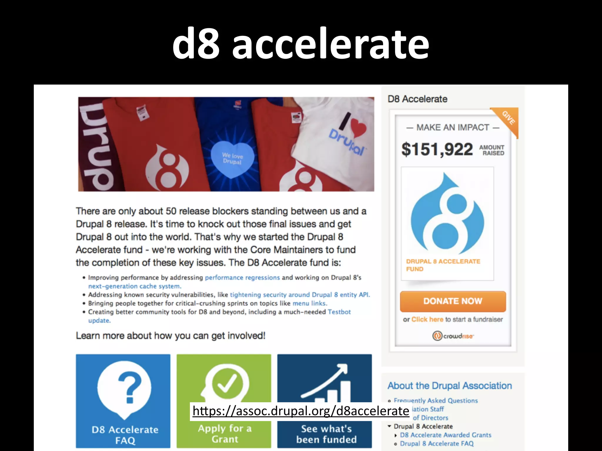 d8  accelerate hNps://assoc.drupal.org/d8accelerate 