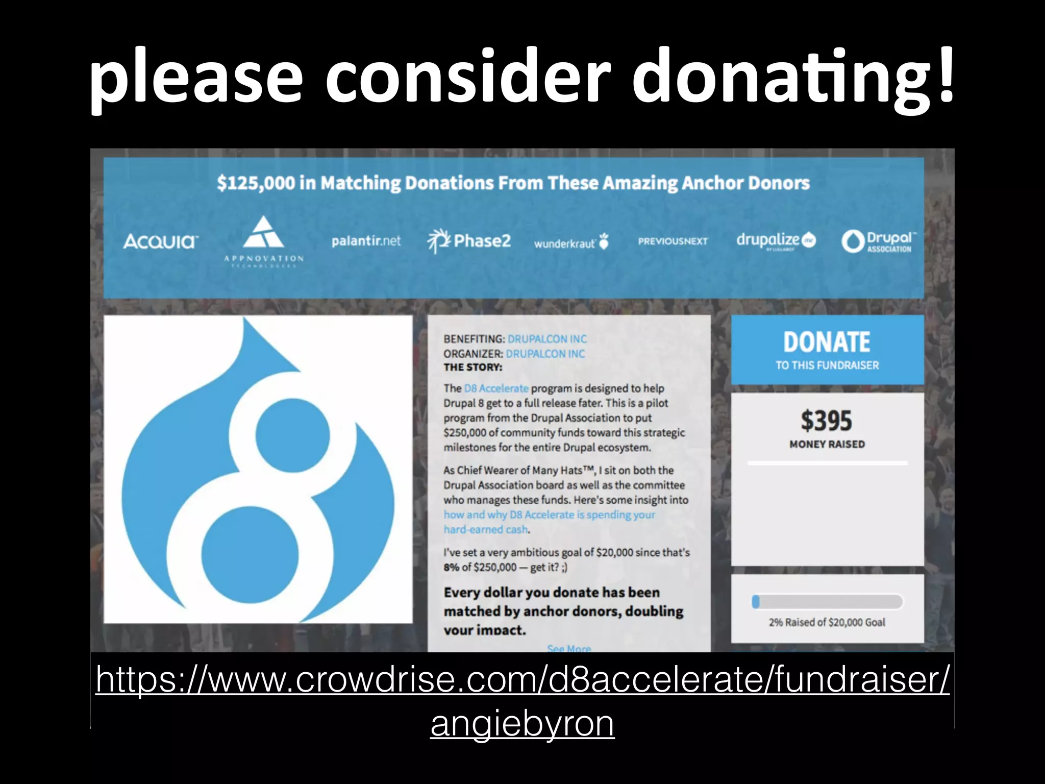please  consider  donaVng! https://www.crowdrise.com/d8accelerate/fundraiser/ angiebyron 