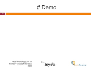 # Demo17Nikos Dimitrakopoulos on IronRuby Microsoft DevDays 2009