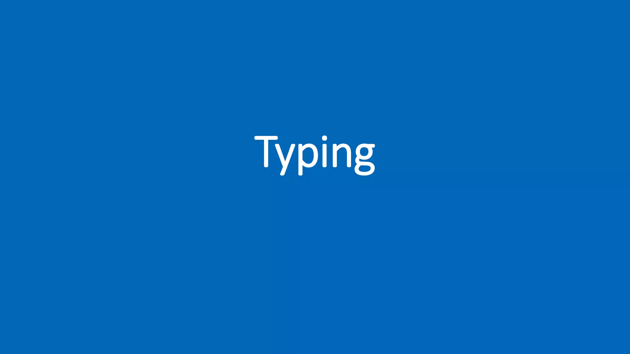 Typing
 