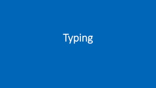 Typing
 