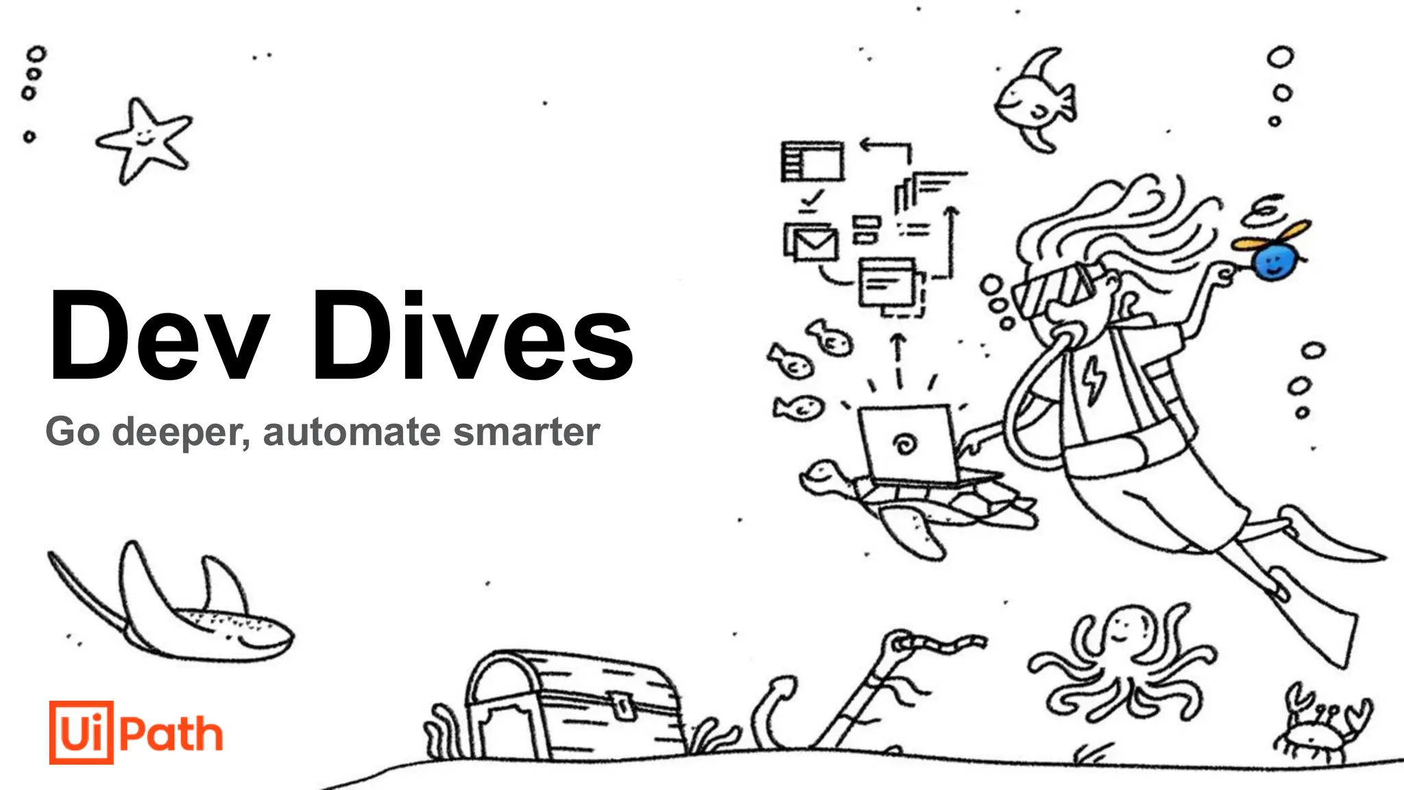 Dev Dives
Go deeper, automate smarter
 
