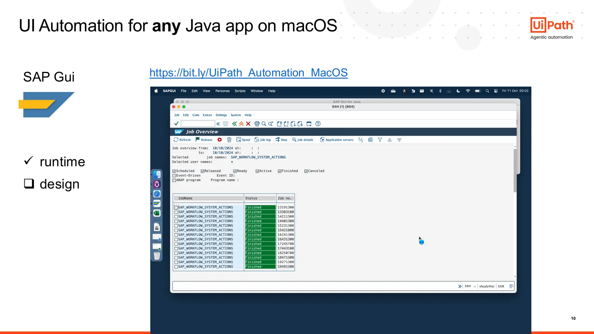 10
UI Automation for any Java app on macOS
✓ runtime
❑ design
SAP Gui https://bit.ly/UiPath_Automation_MacOS
 