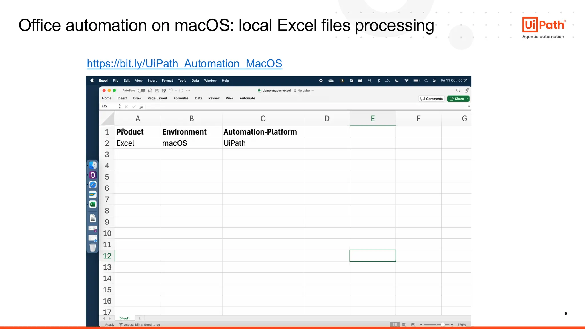 9
Office automation on macOS: local Excel files processing
https://bit.ly/UiPath_Automation_MacOS
 