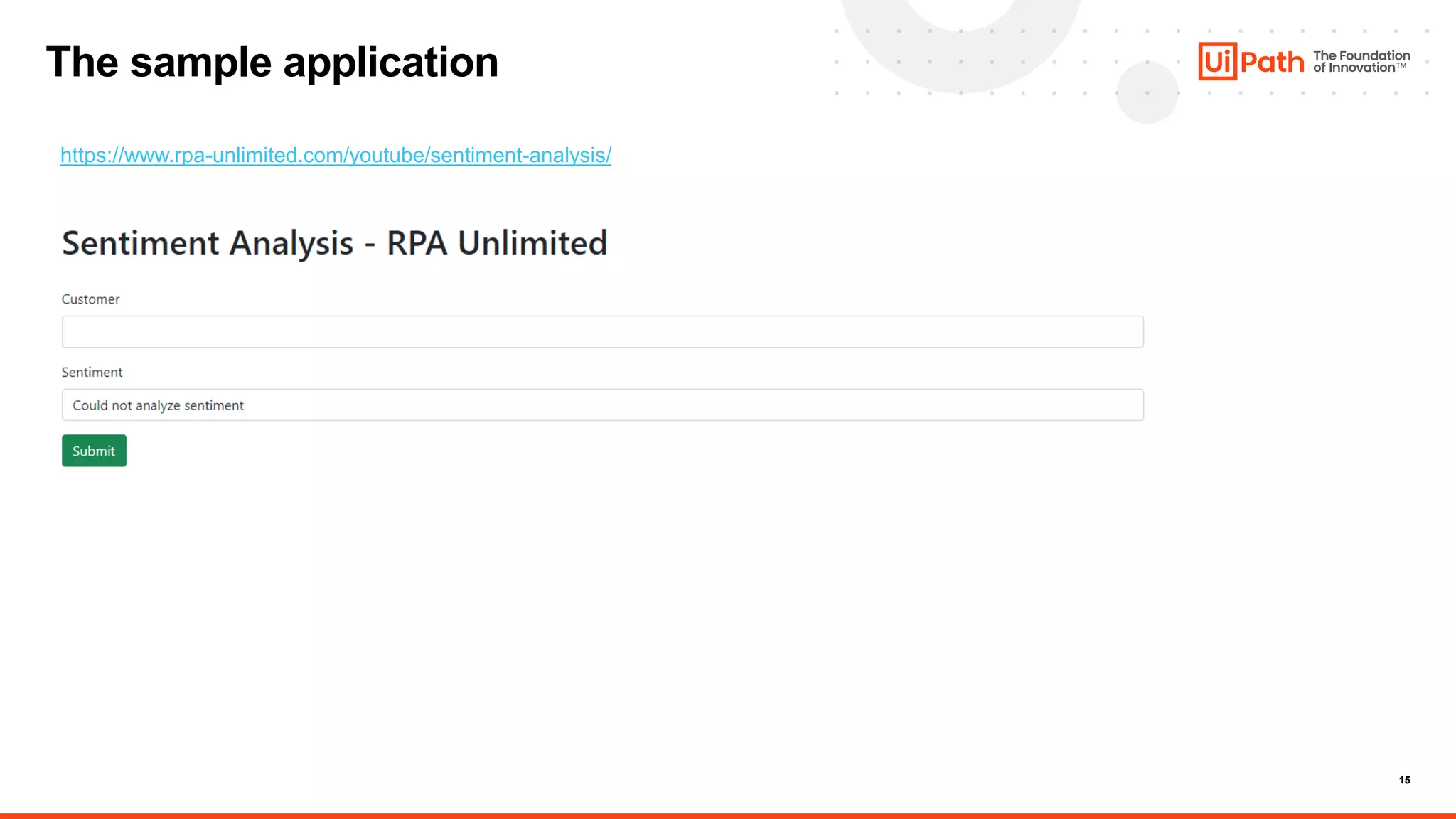 15
The sample application
https://www.rpa-unlimited.com/youtube/sentiment-analysis/
 