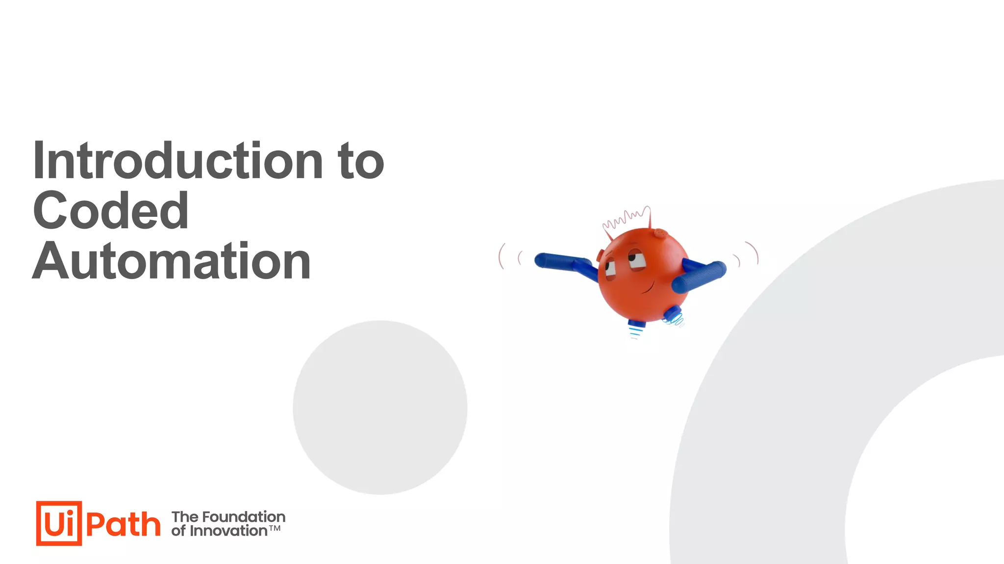 Introduction to
Coded
Automation
 