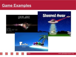 Game Examples IGDA                                                          www.globalgamejam.org 