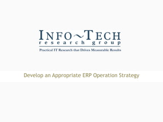 Develop an Appropriate ERP Operation Strategy 