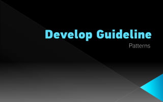 Develop Guideline
 