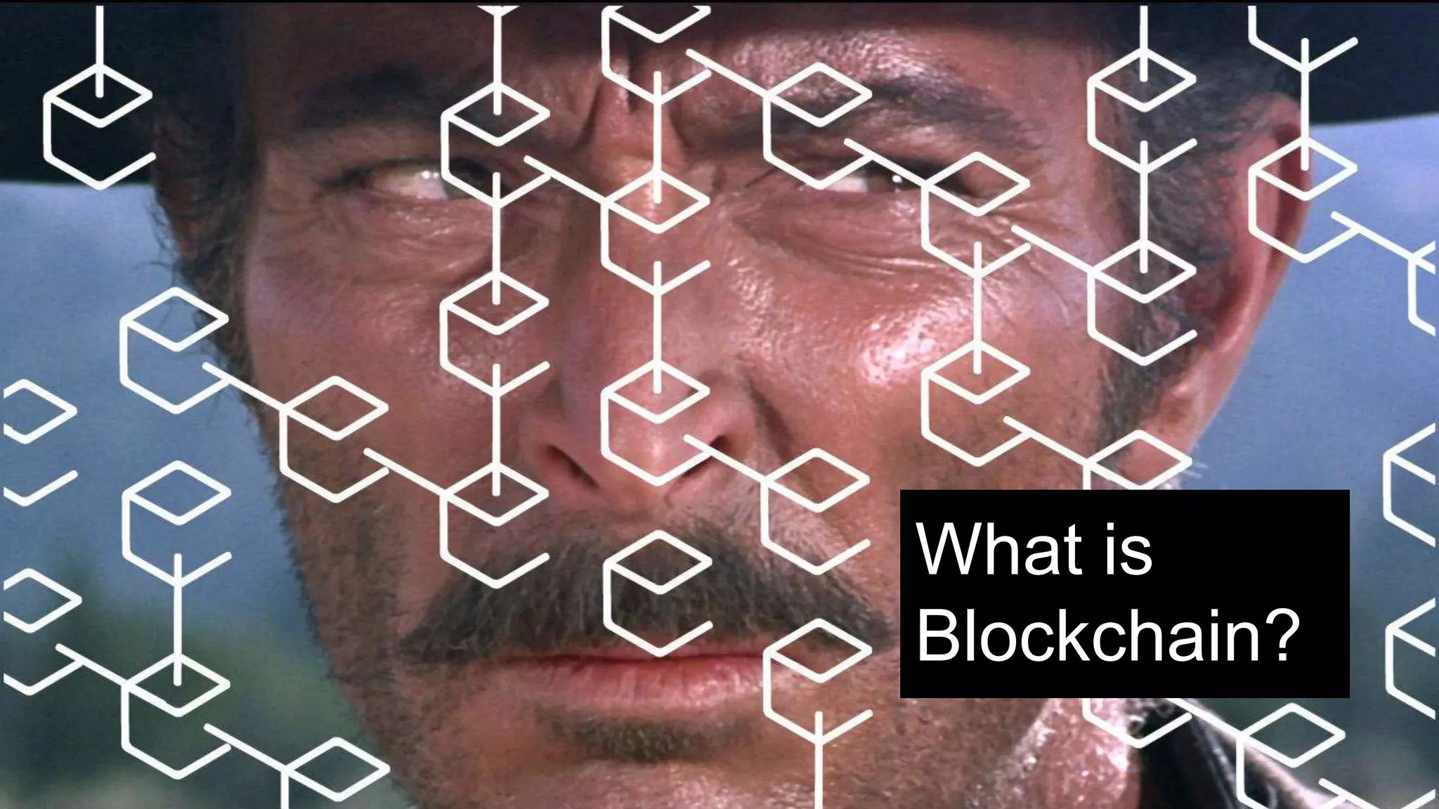 What is
Blockchain?