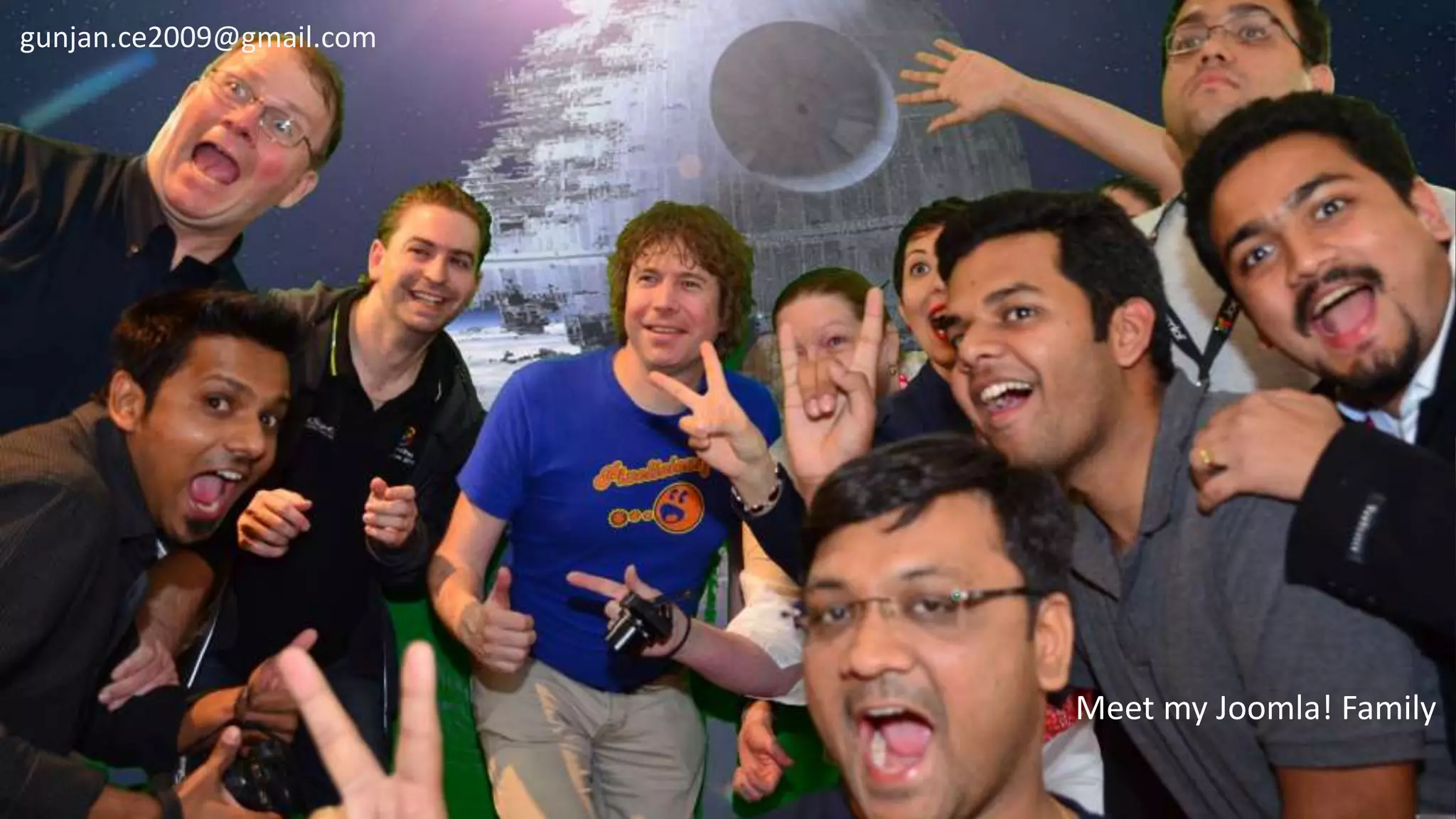Meet my Joomla! Family
gunjan.ce2009@gmail.com
 